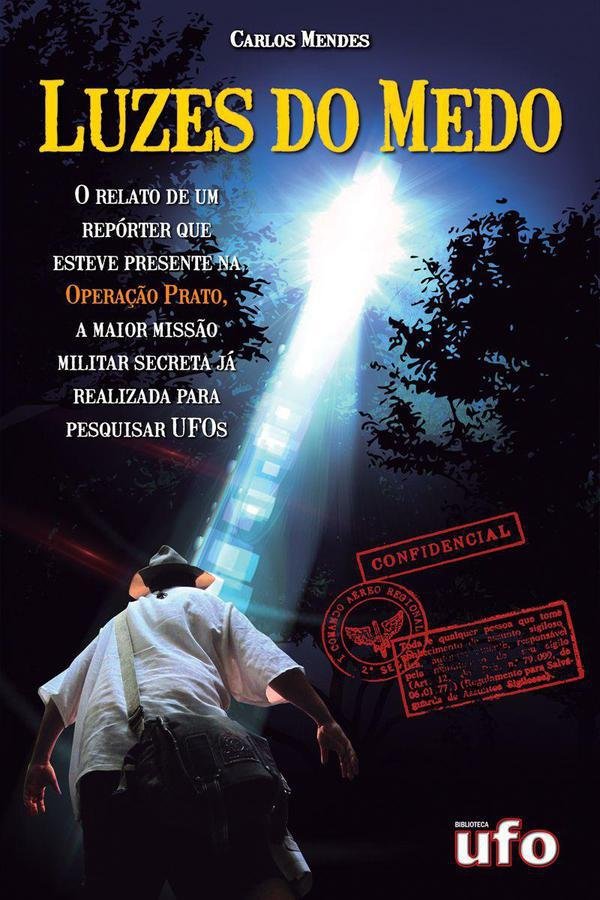 capa do livro luzes do medo: o relato de um repórter que esteve presente na operação prato, a maior missão militar secreta já realizada para pesquisar ufos